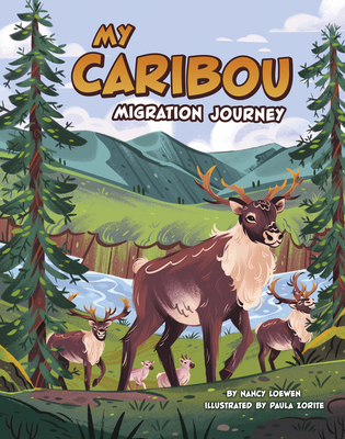 My Caribou Migration Journey - Loewen, Nancy
