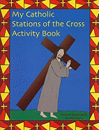 My Catholic Stations of the Cross: Reproducible Sheets for Home and School