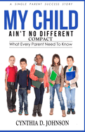 My Child Ain't No Different (Compact): A Single Parent Success Story