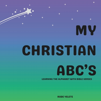 My christian ABC's: Learning the alphabet with Bible verses - Yelete, Rode