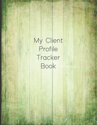 My Client Profile Tracker Book: Customer Appointment Management System and Tracker - Blank, Matt