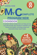 my complete program new cookbook: A nutrient-dense recipes that can help you lose up to 50 pounds. plus recipes to maintain your fitness and health, including unique and delectable body-repair foods.