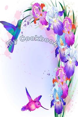 My Cookbook: Blank Cookbook, Recipes & Notes; Hummingbird Floral (22) - Stewart, Rachel