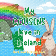 My Cousins Live In Ireland: A Children's Book For Families Who Live Far Apart, Perfect For Long-Distance Family Bonding