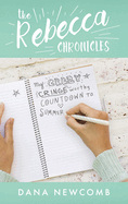 My Crazy Cringeworthy Countdown to Summer: The Rebecca Chronicles, Book 1