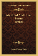 My Creed and Other Poems (1912)