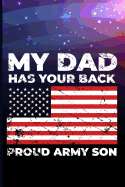 My Dad Has Your Back Proud Army Son