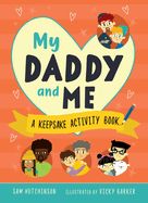 My Daddy and Me: A Keepsake Activity Book