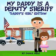 My Daddy is a Deputy Sheriff: Daddy's Girl Edition