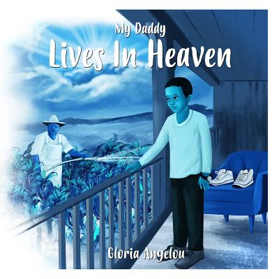 My Daddy Lives In Heaven - Angelou, Gloria