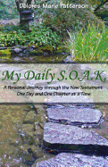 My Daily S.O.A.K.: A Personal Journey Through the New Testament One Day and One Chapter at a Time
