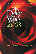 My Daily Walk 2003: Living a Life of Prayer