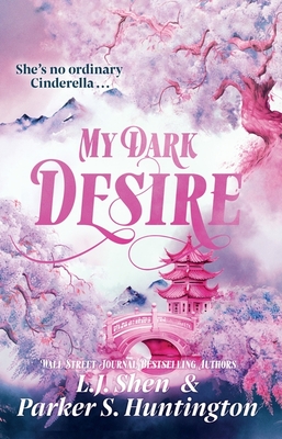 My Dark Desire: The enemies-to-lovers romance TikTok can't stop talking about - Shen, L.J., and Huntington, Parker S.