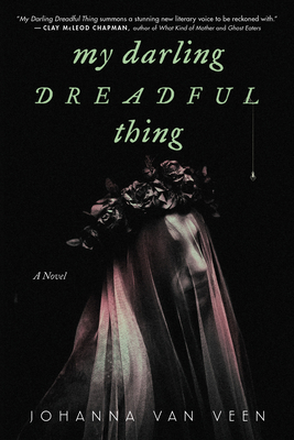 My Darling Dreadful Thing - Van Veen, Johanna