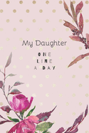 My Daughter One Line A Day: One Line A Day Journal For Moms Five-Year Memory Book, Diary, Notebook, 6x9, 110 Lined Blank Pages