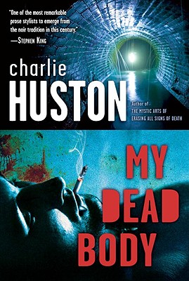My Dead Body - Huston, Charlie
