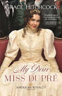 My Dear Miss Dupr
