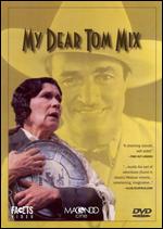 My Dear Tom Mix - Carlos Garcia Agraz