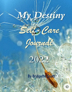 My Destiny: Self-Care Journal 2022