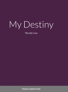My Destiny: The Life i Live