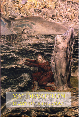 My Devotion: New Poems - Eshleman, Clayton