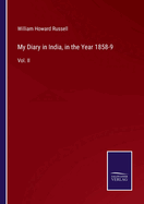 My Diary in India, in the Year 1858-9: Vol. II