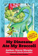 My Dinosaur Ate My Broccoli: (Perfect Bedtime Story for Young Readers Age 6-8): Warning: May Cause the Vegetable Munchies