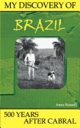 My Discovery of Brazil: 500 Years After Cabral