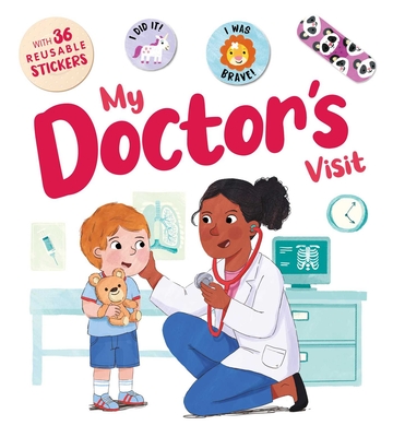 My Doctor's Visit: An Interactive Storybook with 36 Reusable Bravery Stickers - Igloobooks, and Harkness, Rose