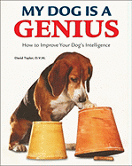 My Dog Is a Genius: How to Improve Your Dog's Intelligence