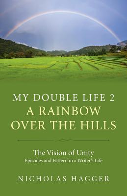 My Double Life 2 - A Rainbow Over the Hills - Hagger, Nicholas