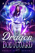 My Dragon Bodyguard (Broken Souls 4)