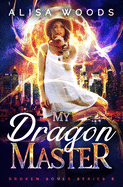 My Dragon Master (Broken Souls 6)