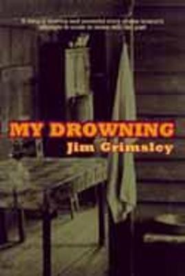My Drowning - Grimsley, Jim