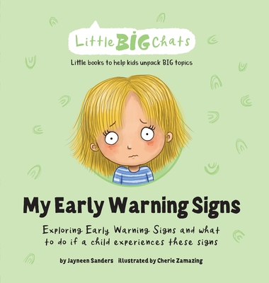 My Early Warning Signs: Exploring Early Warning Signs and what to do if a child experiences these signs - Sanders, Jayneen