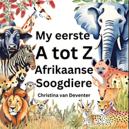 My Eerste A-Z Afrikaanse Soogdiere