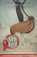 My Epidemic: An AIDS Memoir of One Man's Struggle as Doctor, Patient and Survivor