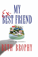 My Ex-Best Friend: A Novel of Suburbia