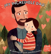 My Extraordinary Dad: A Journey of Love and Discovery, Girl Version