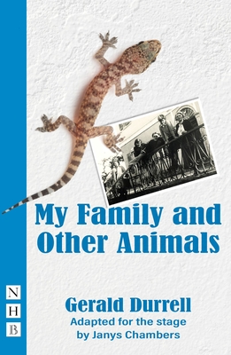 My Family and Other Animals - Durrell, Gerald, and Chambers, Janys (Adapted by)