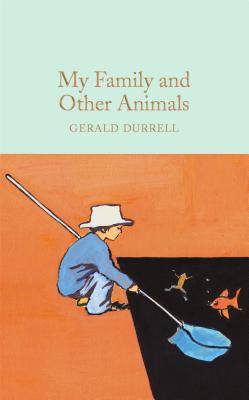 My Family and Other Animals - Durrell, Gerald, and Sanders, Harriet (Editor)