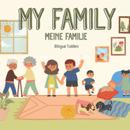My Family Meine Familie: Learn Bilingual English German Children's Book Learn Bilingual English German Toddler's Book Learn Bilingual English German Baby Book Learn Bilingual English German Kids Book