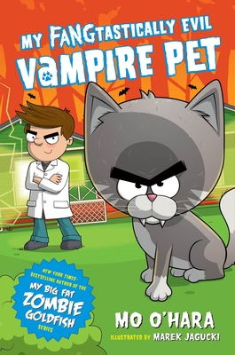 My Fangtastically Evil Vampire Pet - O'Hara, Mo