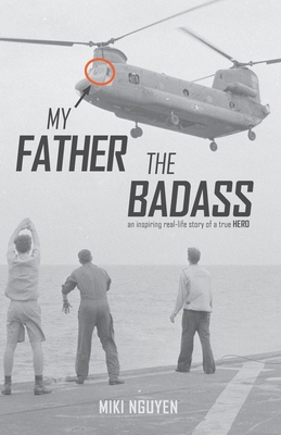 My Father The Badass: An inspiring real-life story of a true HERO - Colvin, Jamie (Editor), and Godfrey, Garry (Editor), and Murphy, Shawn (Editor)