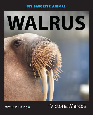 My Favorite Animal: Walrus - Marcos, Victoria