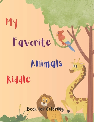 My Favorite Animals Riddle: Book for Coloring - Queen, Mary