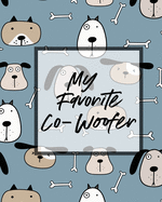 My Favorite Co-Woofer: Furry Co-Worker Pet Owners For Work At Home Canine Belton Mane Dog Lovers Barrel Chest Brindle Paw-sible