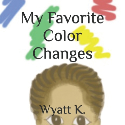 My Favorite Color Changes - K, Wyatt