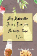 My Favorite Irish Recipes: Handwritten Recipes I Love