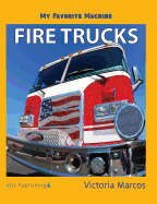My Favorite Machine: Fire Trucks